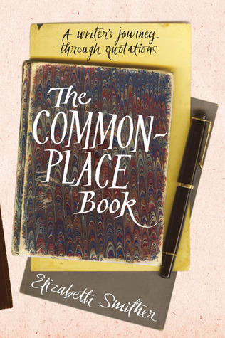 The Commonplace Book: A Writer's Journey Through Quotations (Paperback)