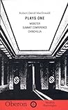 MacDonald: Plays One: Summit Conference; Chinchilla; Webster (Oberon Modern Playwrights)