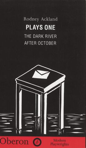 Plays One: Dark River and After October