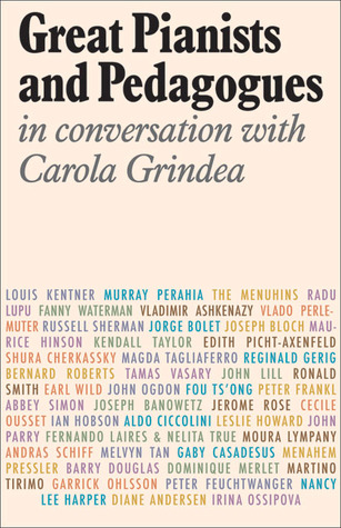 Great Pianists and Pedagogues in Conversation with Carola