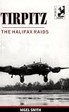 Tirpitz: The Halifax Raids