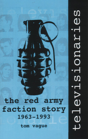 Televisionaries: The Red Army Faction Story, 1963-1993 (Paperback)