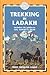 Trekking in Ladakh: India T...