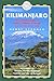 Kilimanjaro: A Trekking Guide to Africa's Highest Mountain (Includes Guides to Nairobi & Dar Es Salaam)