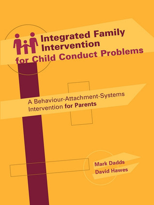 Integrated Family Intervention for Child Conduct Problems: A behaviour-attachment-systems intervention for parents