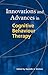 Innovations and Advances in Cognitive Behaviour Therapy