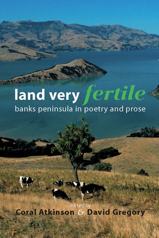 Land Very Fertile: Banks Peninsula in Poety and Prose