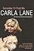 Someday I'll Find Me: Carla...