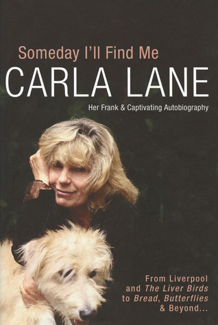 Someday I'll Find Me: Carla Lane's Autobiography (Hardcover)