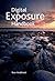 Digital Exposure Handbook by Ross Hoddinott