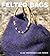 Felted Bags: 30 Original Bag Designs to Knit and Felt