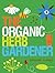 The Organic Herb Gardener by Graham  Clarke