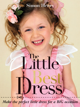 The Little Best Dress: Make the Perfect Little Dress for a BIG Occasion (Paperback)