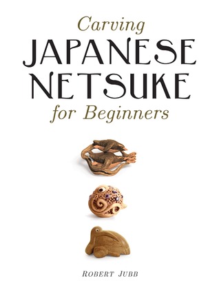 Carving Japanese Netsuke for Beginners (Paperback)