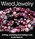Wired Jewelry: Knitting, Crocheting and Twisting in Wire