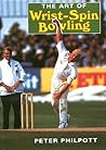 The Art of Wrist Spin Bowling by Peter Philpott The Art of Wrist Spin Bowling by Peter Philpott