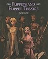 Puppets and Puppet Theatre by David Currell