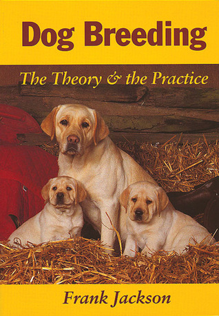 Dog Breeding: The Theory & Practice