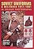 Soviet Uniforms and Militaria 1917-1991: Ministry of Defence of the USSR : Red Army, Navy, Naval Infantry, Air Force & Paratroopers