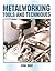 Metalworking Tools and Techniques