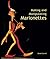 Making and Manipulating Marionettes