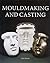 Mouldmaking and Casting