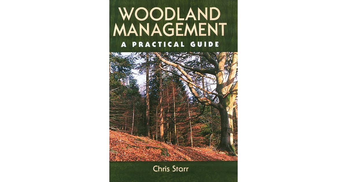 Woodland Management A Practical Guide by Christopher Starr