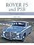 Rover P5 & P5B: The Complete Story