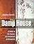 The Damp House: A Guide to ...