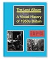 The Lost Album: A Visual History of 1950s Britain