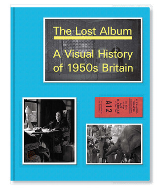 The Lost Album: A Visual History of 1950s Britain