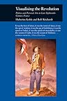 Visualizing the Revolution: Politics and Pictorial Arts in Late Eighteenth-Century France (Picturing History)