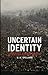 Uncertain Identity: Interna...