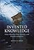 Invented Knowledge: False History, Fake Science and Pseudo-Religions