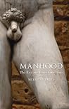 Manhood: The Rise and Fall of the Penis Manhood: The Rise and Fall of the Penis