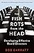 The Fish Rots From the Head: The Crisis in Our Boardrooms: Developing the Crucial Skills of the Competent Director