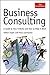 Business Consulting: A Guid...