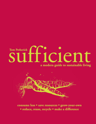 Sufficient: A Modern Guide to Sustainable Living