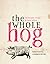 The Whole Hog by Carol Wilson