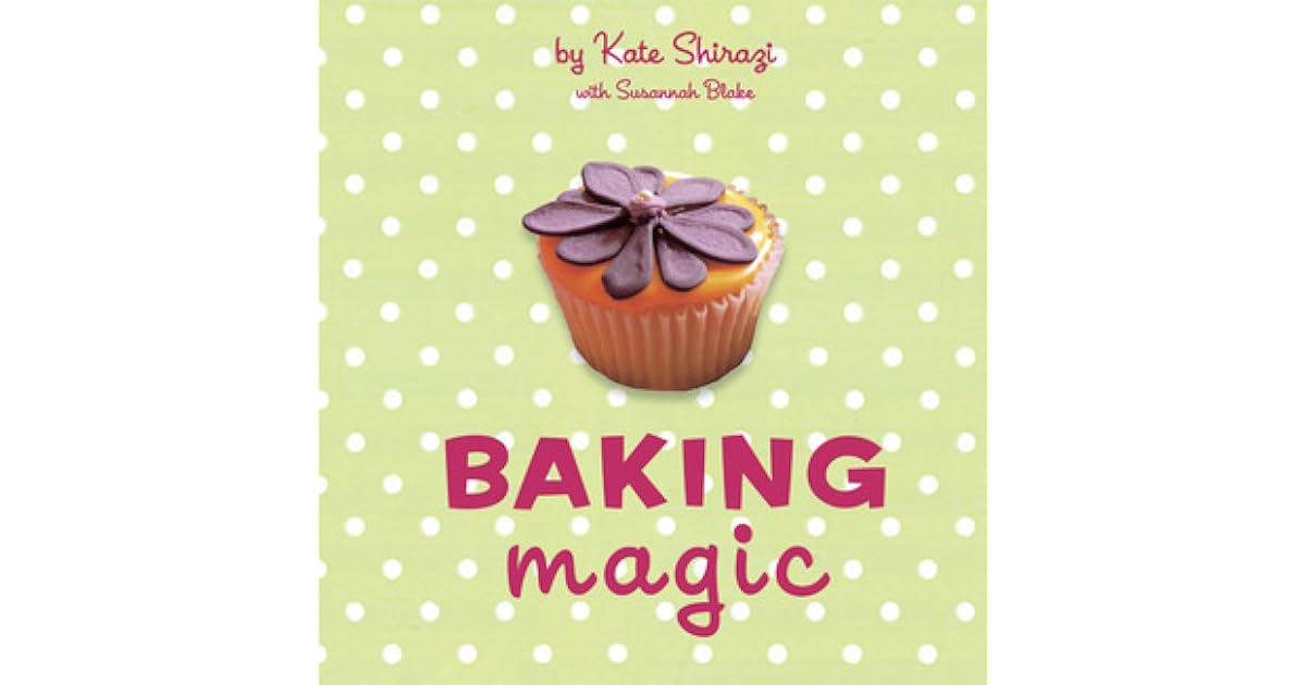 Baking Magic by Kate Shirazi