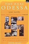 The Real Odessa: How Peron Brought the Nazi War Criminals to Argentina