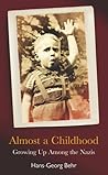Almost a Childhood: Growing Up Among the Nazis