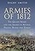 Armies of 1812: The Grand Armee and the Armies of Austria, Prussia, Russia and Turkey