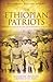 The Ethiopian Patriots: Forgotten Voices of the Italo-Abyssinian War 1935–41 (Spellmount Military Studies)
