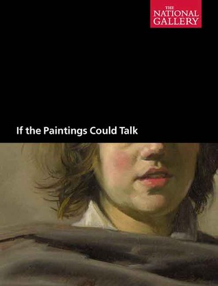 If the Paintings Could Talk (National Gallery of London (Paperback))