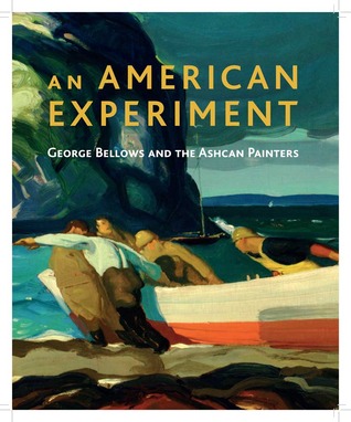 An American Experiment: George Bellows and the Ashcan Painters (Paperback)