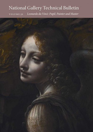 National Gallery Technical Bulletin: Volume 32: Leonardo da Vinci: Pupil, Painter, and Master