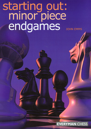Starting Out: Minor Piece Endgames (Starting Out - Everyman Chess)