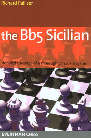 Bb5 Sicilian: Detailed Coverage Of A Thoroughly Modern System