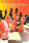 Starting Out:The Sicilian Dragon (Starting Out - Everyman Chess)